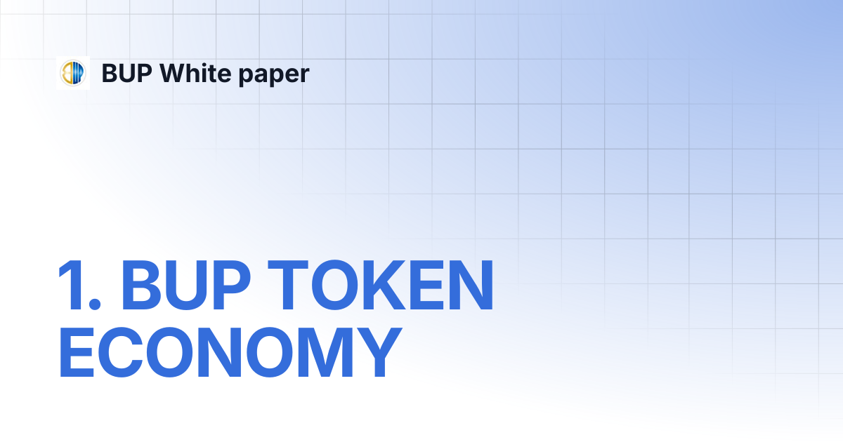 1. BUP TOKEN ECONOMY | BUP White paper